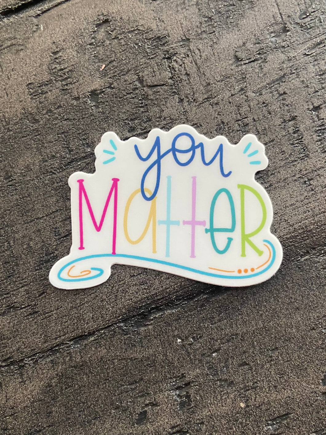 *Mini sticker* You matter